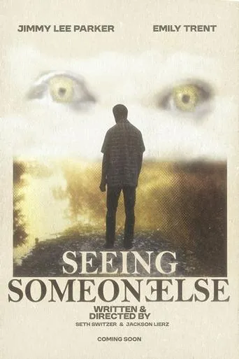 Seeing Someone Else movie poster - Rated 10/10