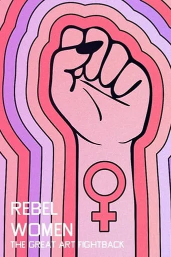 Rebel Women: The Great Art Fightback movie poster - Entertainment content