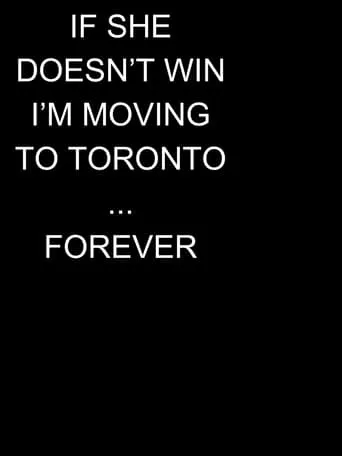 if she doesn't win, I'm moving to toronto...forever movie poster - Entertainment content