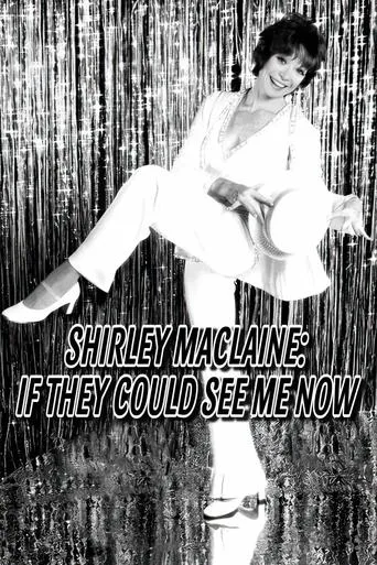 Shirley MacLaine: If They Could See Me Now movie poster - Rated 8/10