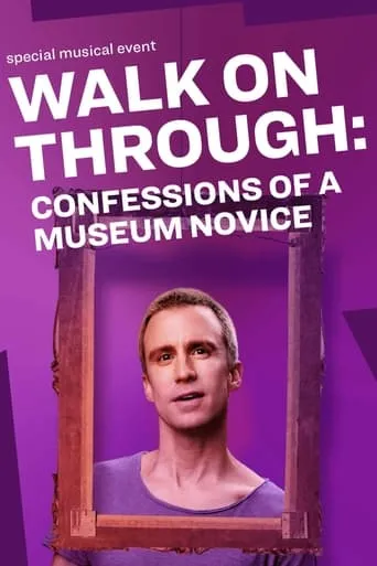 Walk On Through: Confessions of a Museum Novice movie poster - Entertainment content