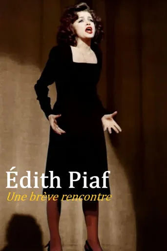 Édith Piaf : Une brève rencontre movie poster - Rated 8/10