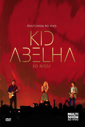 Kid Abelha 30 Anos - Multishow Ao Vivo movie poster - Rated 4.8/10