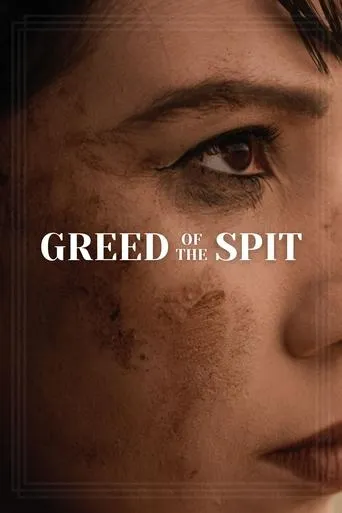 Greed of the Spit movie poster - Entertainment content