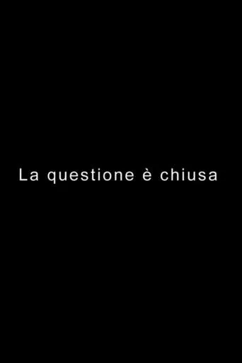 LA QUESTIONE È CHIUSA movie poster - Entertainment content