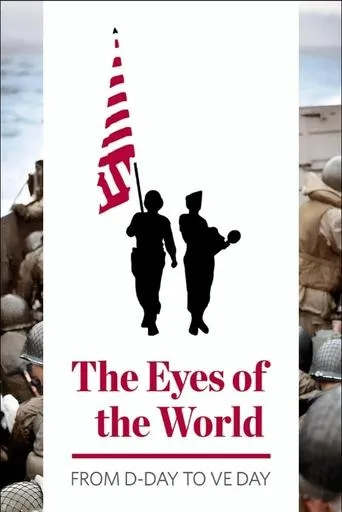 The Eyes of the World: From D-Day to VE Day movie poster - Entertainment content