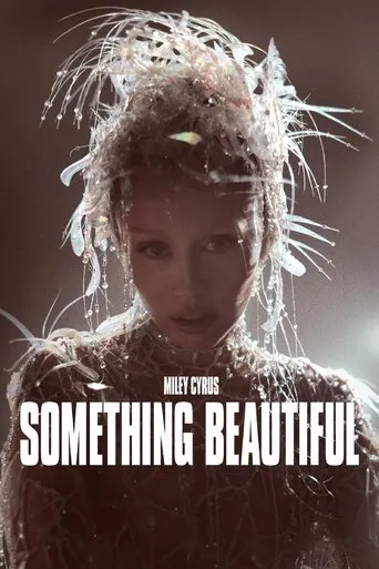 Miley Cyrus: Something Beautiful movie poster - Rated 7.2/10