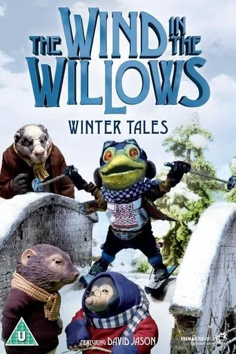 The Wind in the Willows: Winter Tales movie poster - Entertainment content