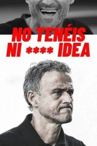 No tenéis ni **** idea movie poster - Entertainment content
