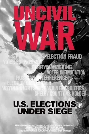 Uncivil War: U.S. Elections Under Siege movie poster - Rated 8/10