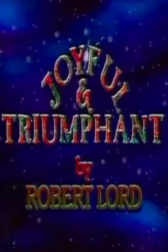 Joyful and Triumphant movie poster - Entertainment content