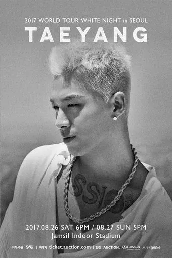TAEYANG - 2017 WORLD TOUR  [WHITE NIGHT] IN SEOUL movie poster - Entertainment content