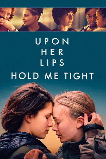 Upon Her Lips: Hold Me Tight movie poster - Rated 2/10