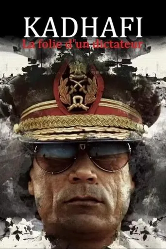 Kadhafi, la folie d'un dictateur movie poster - Rated 8/10