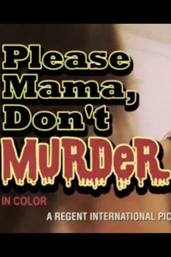 Please Mama Don't Murder movie poster - Entertainment content