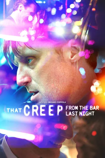That Creep from the Bar Last Night movie poster - Entertainment content