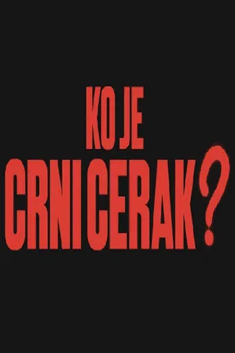 Who Is Crni Cerak? movie poster - Entertainment content