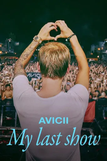 Avicii - My Last Show movie poster - Rated 7.4/10