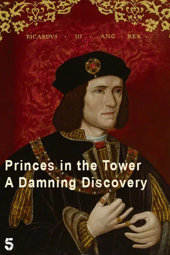 Princes in the Tower: A Damning Discovery movie poster - Entertainment content