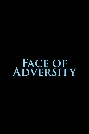 Face of Adversity movie poster - Entertainment content