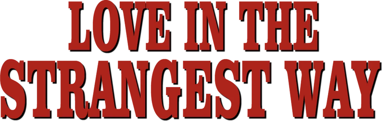 Love in the Strangest Way
