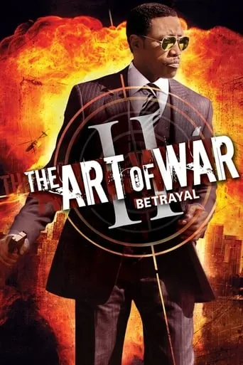 The Art of War II: Betrayal movie poster - Rated 4.726/10