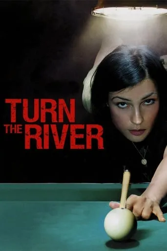 Turn the River movie poster - Rated 5.3/10