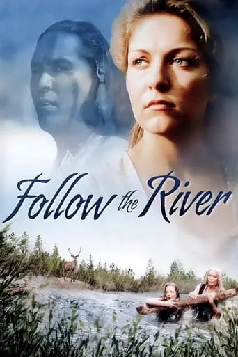 Follow The River movie poster - Rated 7/10