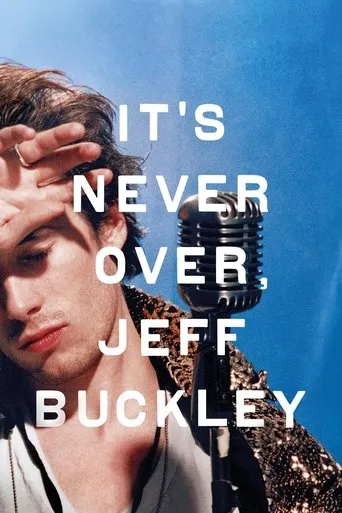 It's Never Over, Jeff Buckley movie poster - Rated 6.7/10