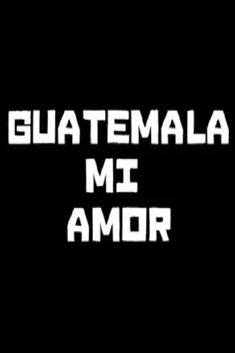 Guatemala mi amor movie poster - Rated 6/10