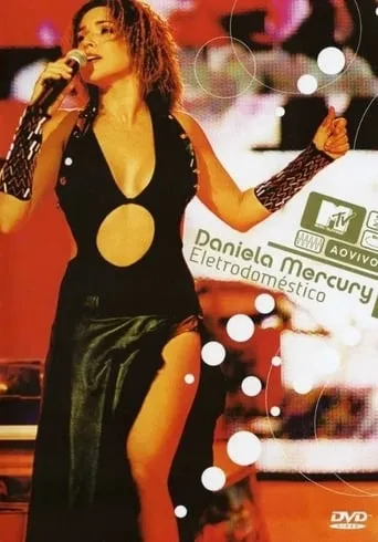 Daniela Mercury - MTV Ao Vivo: Eletrodoméstico movie poster - Entertainment content