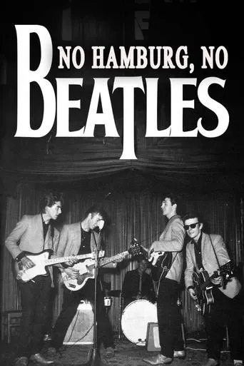 No Hamburg, No Beatles movie poster - Rated 7.5/10