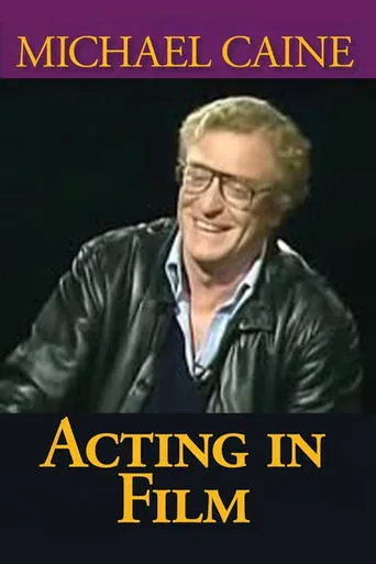 Michael Caine on Acting in Film, Arts and Entertainment movie poster - Entertainment content