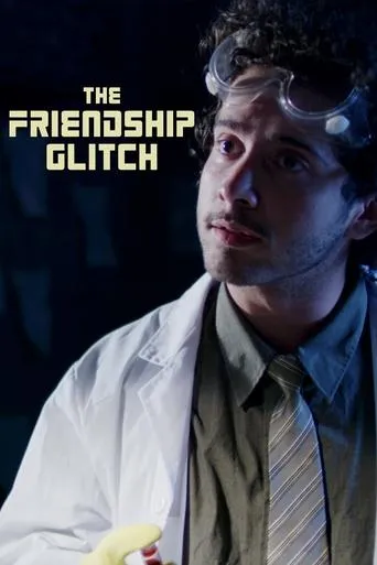 The Friendship Glitch movie poster - Entertainment content