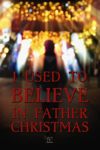 I Used to Believe In Father Christmas movie poster - Rated 10/10