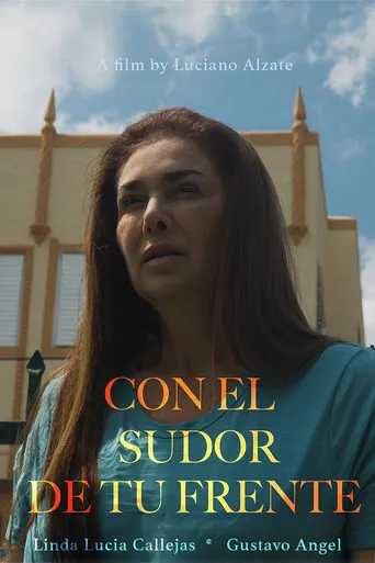Con El Sudor De Tu Frente movie poster - Entertainment content