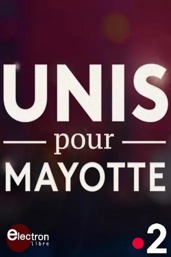 Unis pour Mayotte movie poster - Entertainment content