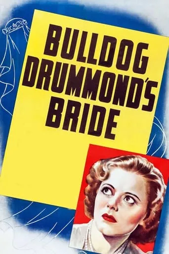 Bulldog Drummond's Bride movie poster - Rated 6.3/10