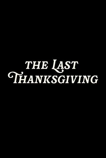 The Last Thanksgiving movie poster - Entertainment content