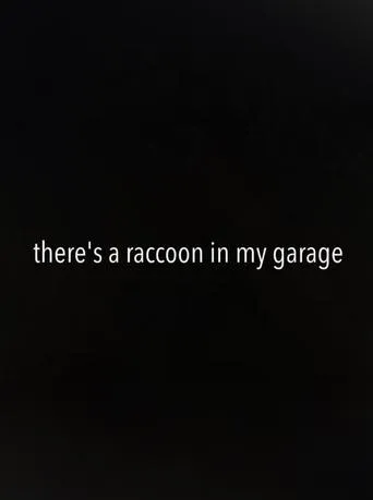There's a Raccoon in My Garage movie poster - Entertainment content