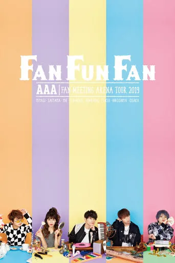 AAA FAN MEETING ARENA TOUR 2019 ～FAN FUN FAN～ movie poster - Rated 10/10
