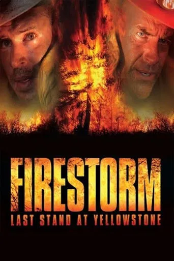 Firestorm: Last Stand at Yellowstone movie poster - Rated 7.4/10