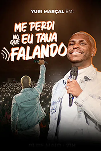 Yuri Marçal – Me perdi no que eu tava falando movie poster - Entertainment content
