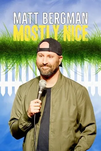 Matt Bergman: Mostly Nice movie poster - Rated 4.5/10