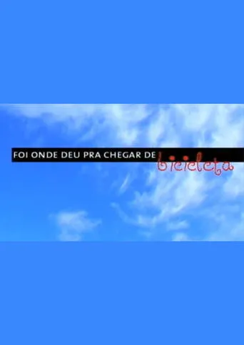 Foi Onde Deu Pra Chegar de Bicicleta movie poster - Entertainment content