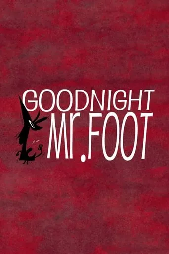 Goodnight, Mr. Foot movie poster - Rated 5.3/10