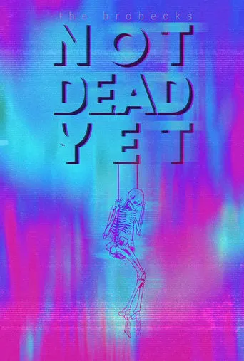 The Brobecks: Not Dead Yet movie poster - Entertainment content