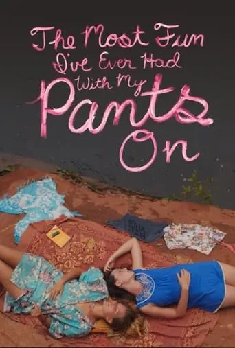 The Most Fun I've Ever Had with My Pants On movie poster - Rated 5.2/10