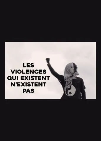 Les violences qui existent n'existent pas movie poster - Entertainment content