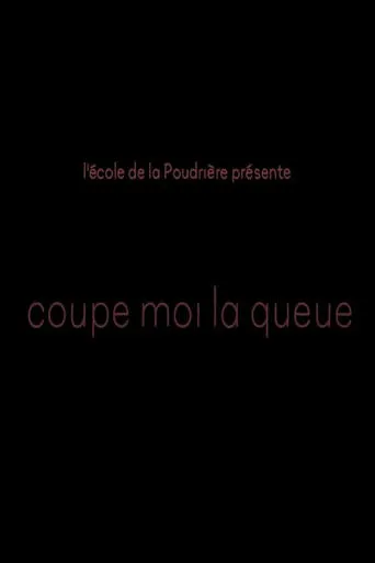 Coupe moi la queue movie poster - Entertainment content